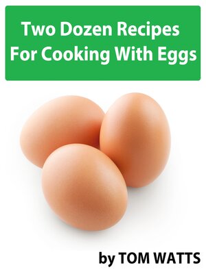 cover image of Two Dozen Recipes For Cooking With Eggs
